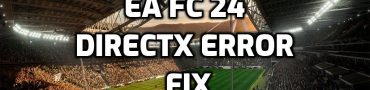 EA FC 24 DirectX Error Crash Fix